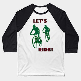 Let's Ride Baseball T-Shirt